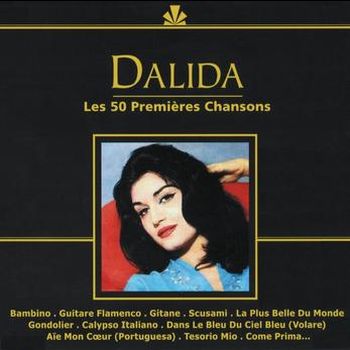 Dalida Les 50 Premieres Chanson